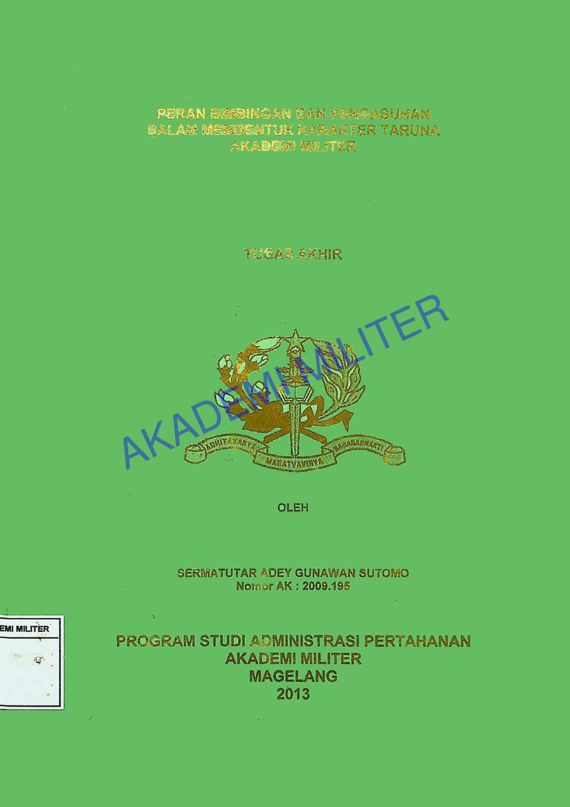 PERAN BIMBINGAN DAN PENGASUHAN DALAM MEMBENTUK KARAKTER TARUNA AKADEMI MILITER
